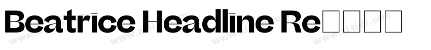 Beatrice Headline Re字体转换